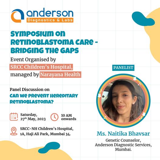 An e-poster for the panel discussion on 'Can we prevent Hereditary Retinoblastoma?' by Naitika Bhavsar, Genetic Counselor from Anderson Diagnostic Services, Mumbai.